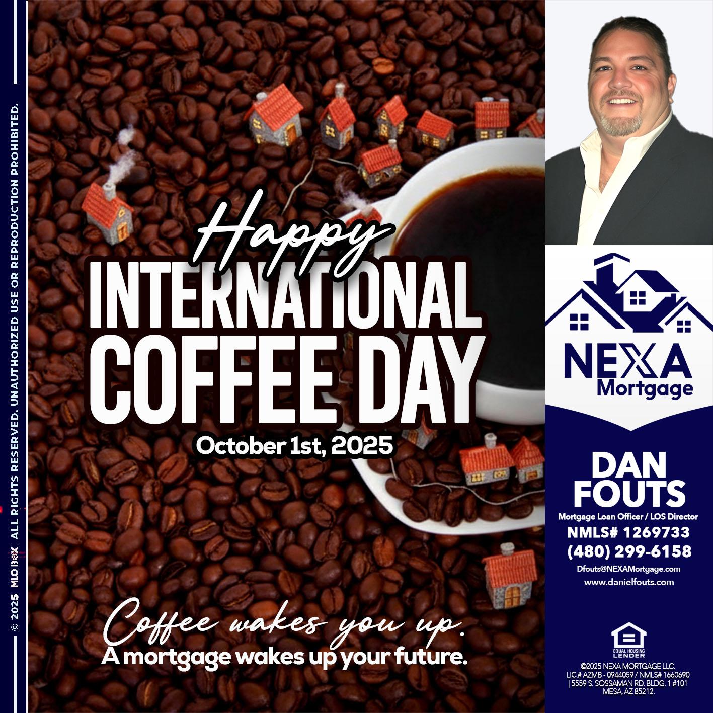 INTERNATIONAL COFFEE DAY - Dan Fouts -Mortgage Loan Officer