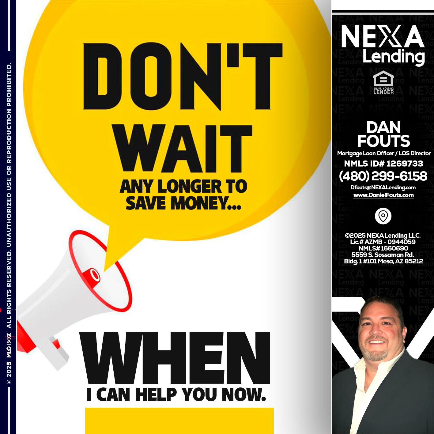 DONT WAIT - Dan Fouts -Mortgage Loan Officer