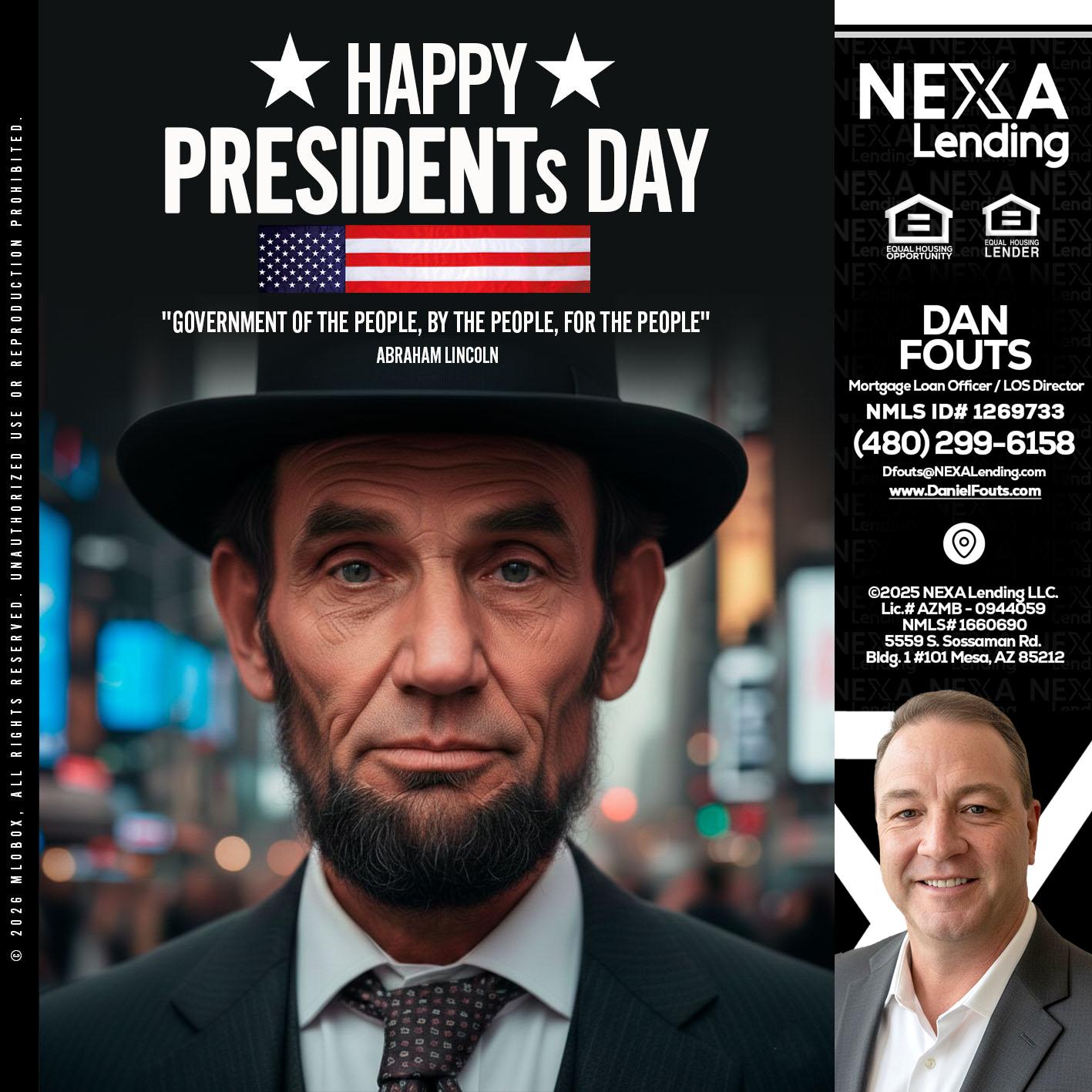PRESIDENTS DAY - Dan Fouts -Mortgage Loan Officer