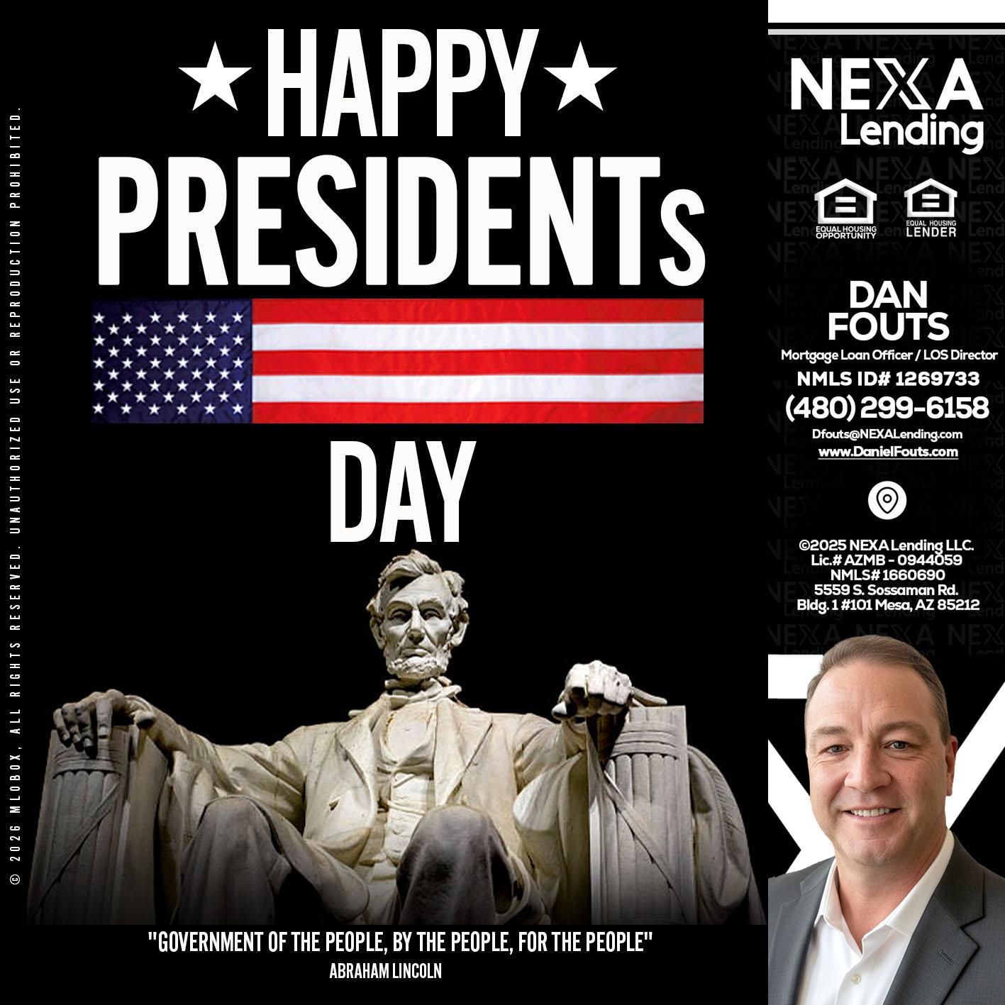 happy presidents day - Dan Fouts -Mortgage Loan Officer