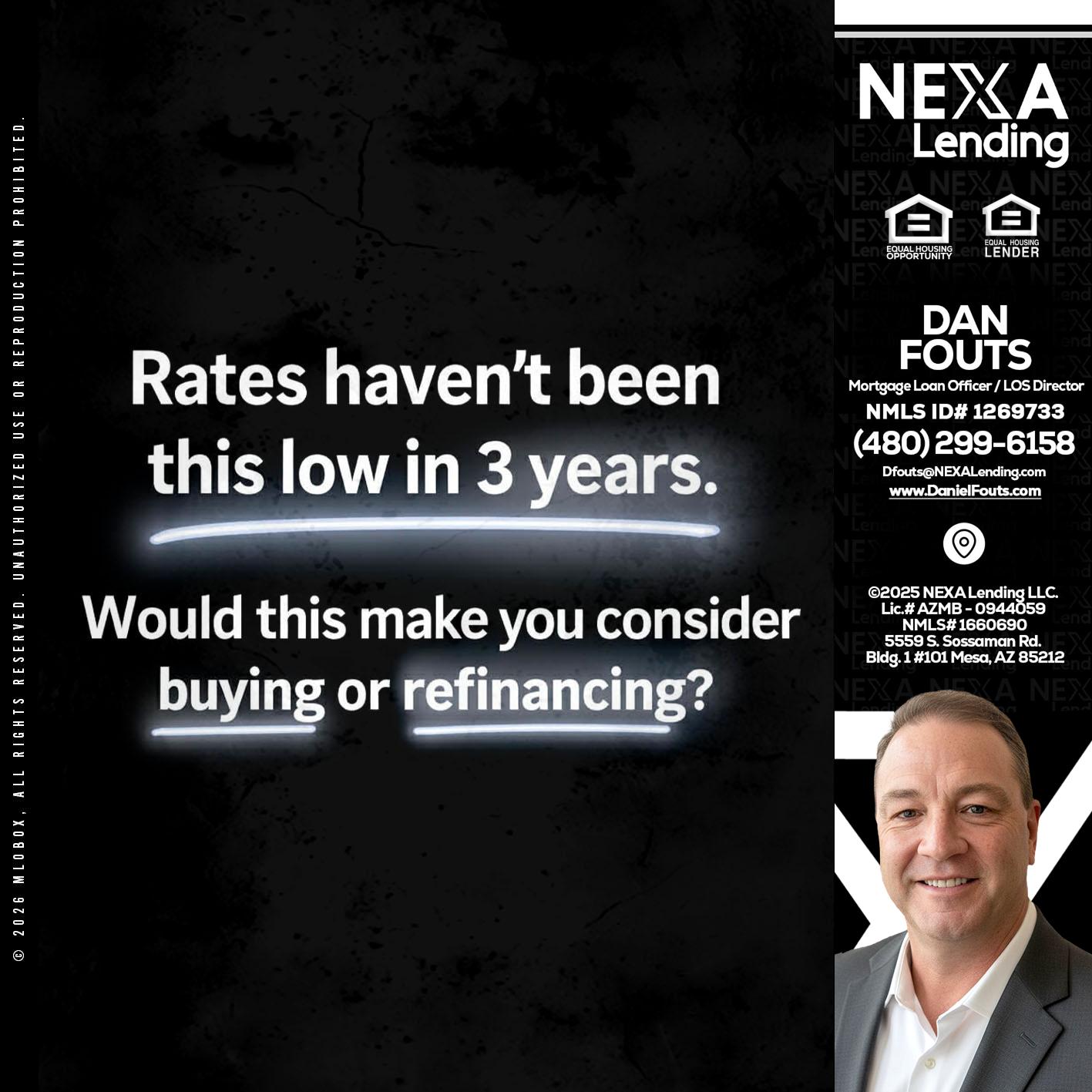 RATES HAVEN'T - Dan Fouts -Mortgage Loan Officer