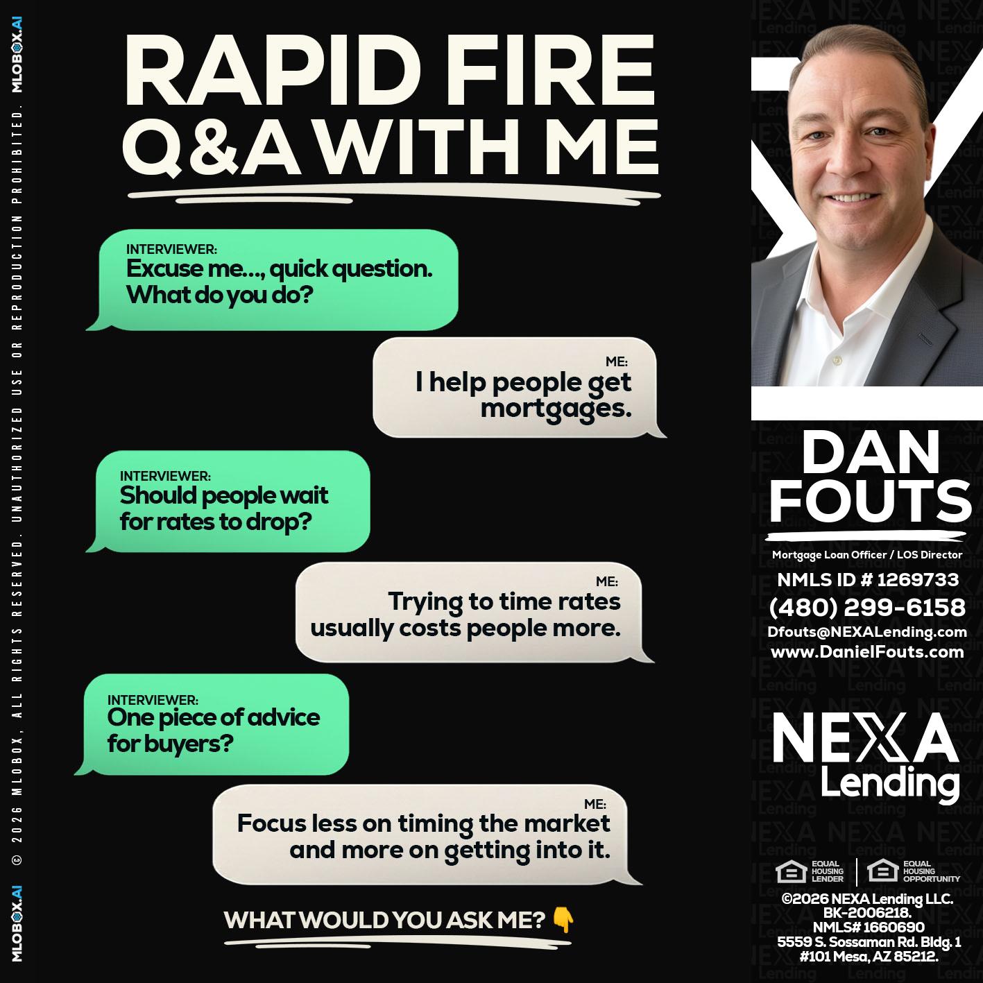 rapid fire - Dan Fouts -Mortgage Loan Officer