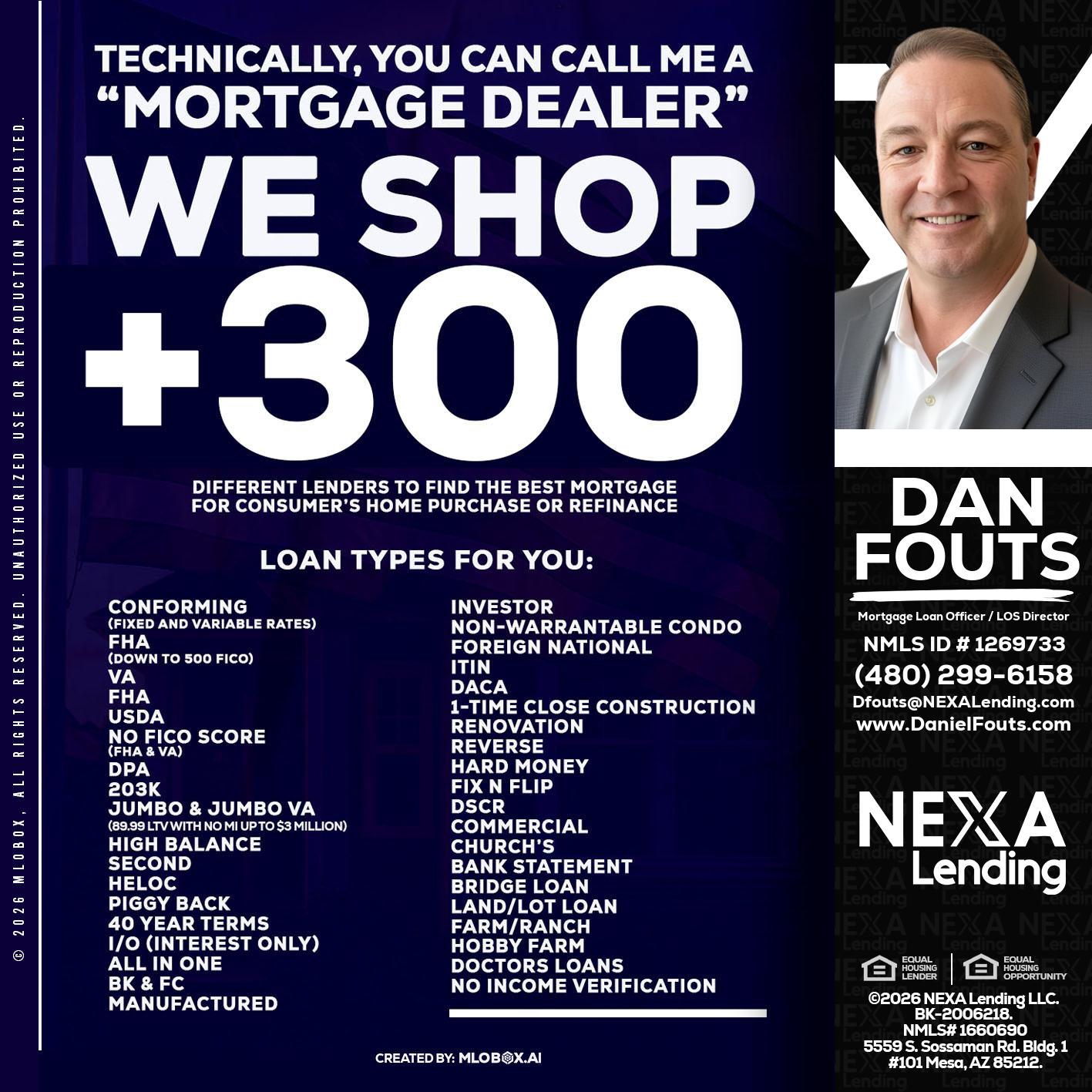 300+ LENDERS - Dan Fouts -Mortgage Loan Officer