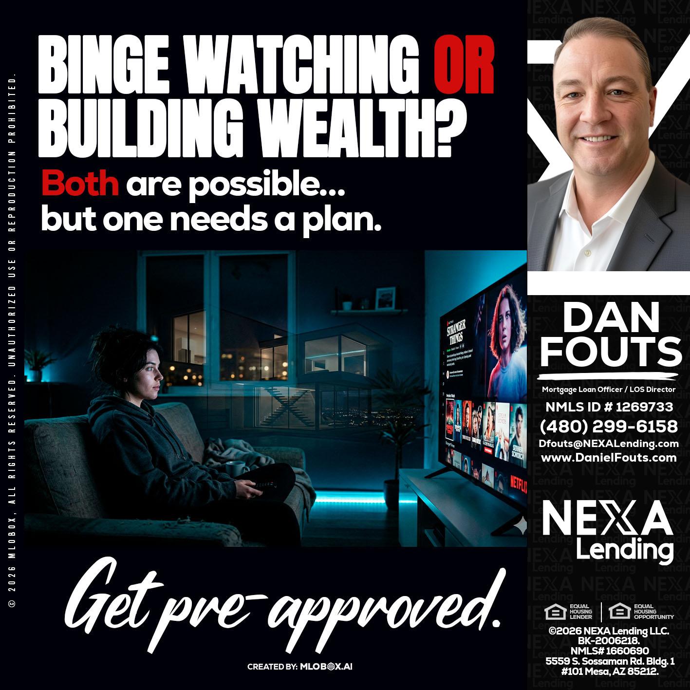 BINGE WATCHING - Dan Fouts -Mortgage Loan Officer