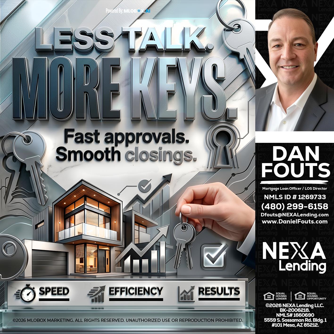 LESS TALK, MORE KEYS! - Dan Fouts -Mortgage Loan Officer