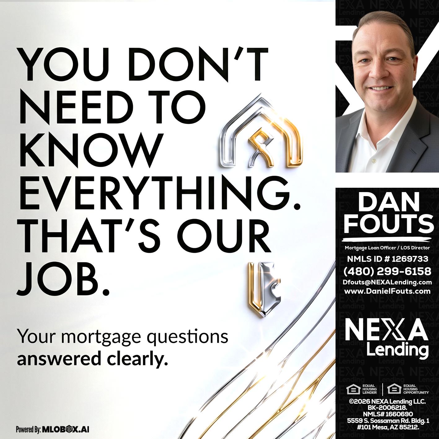 THAT IS OUR JOB - Dan Fouts -Mortgage Loan Officer