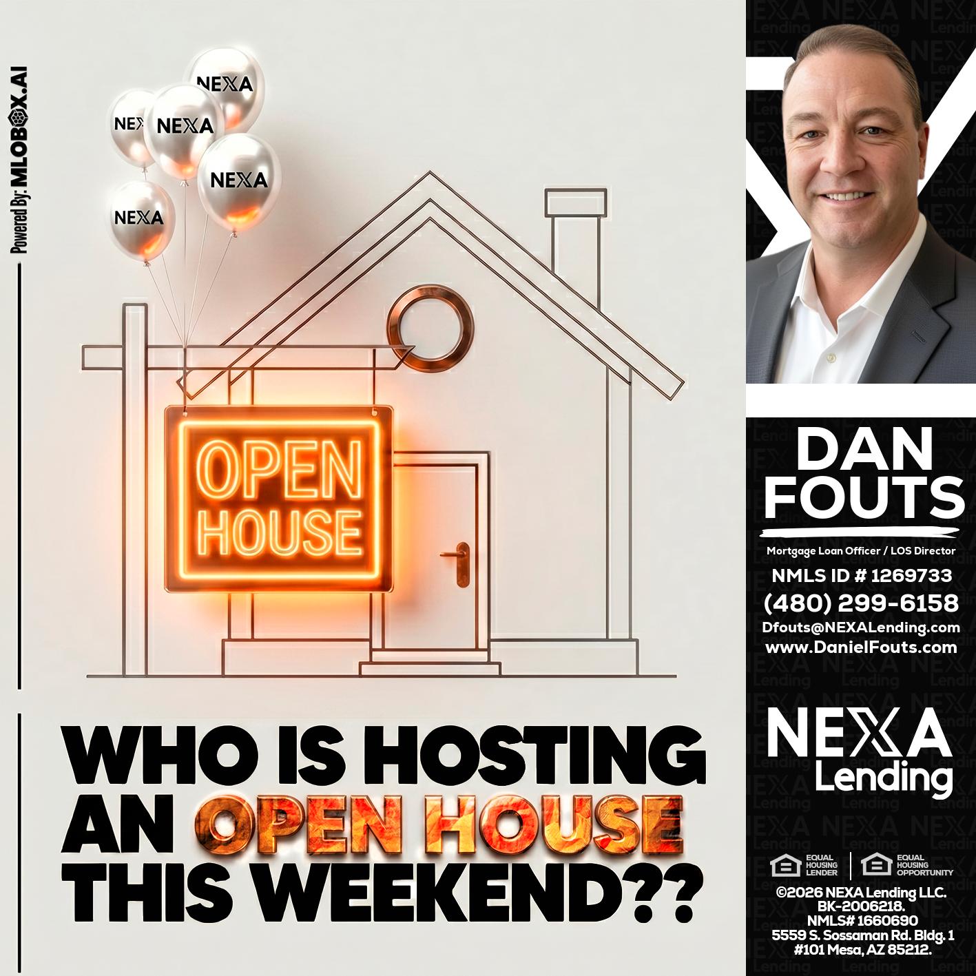 OPEN HOUSES - Dan Fouts -Mortgage Loan Officer