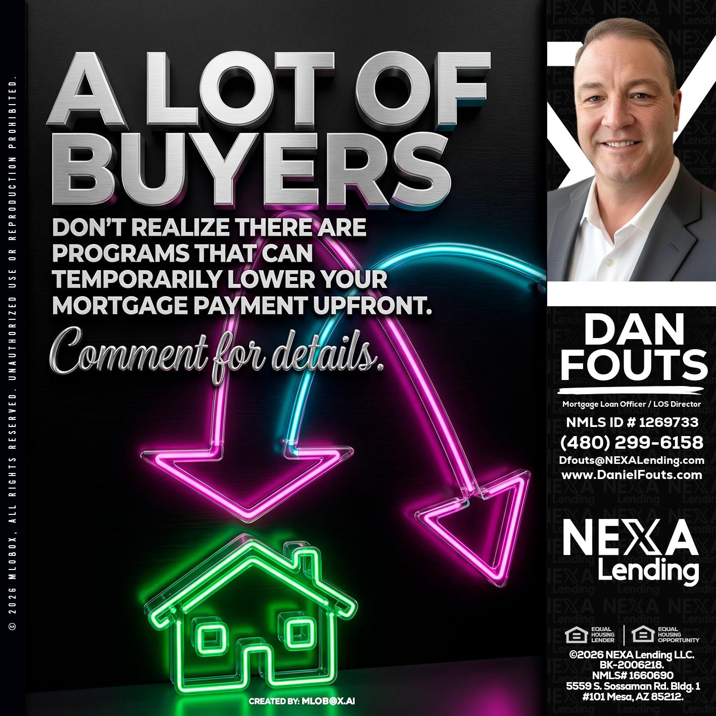 A LOT OF BUYERS - Dan Fouts -Mortgage Loan Officer