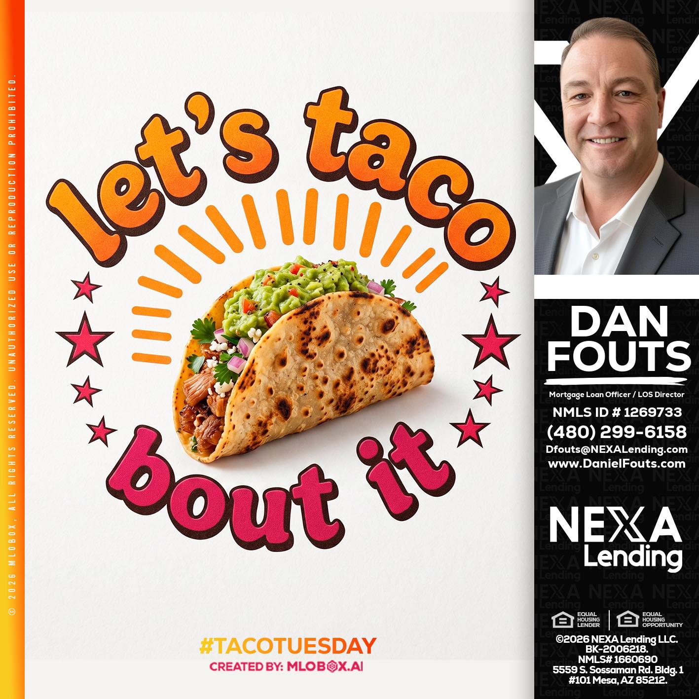 lets taco bout it - Dan Fouts -Mortgage Loan Officer