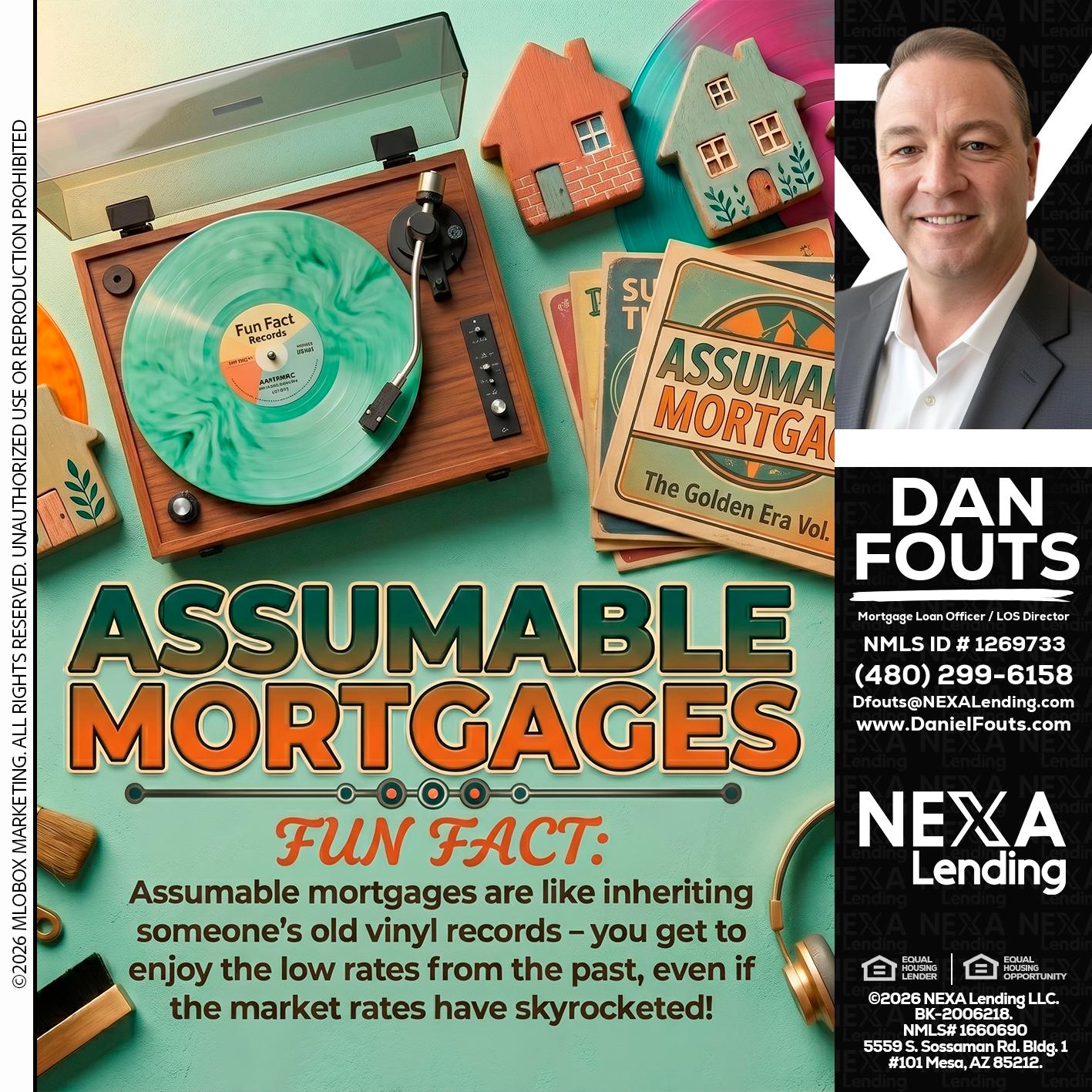 ASSUMABLE MORTGAGES - Dan Fouts -Mortgage Loan Officer
