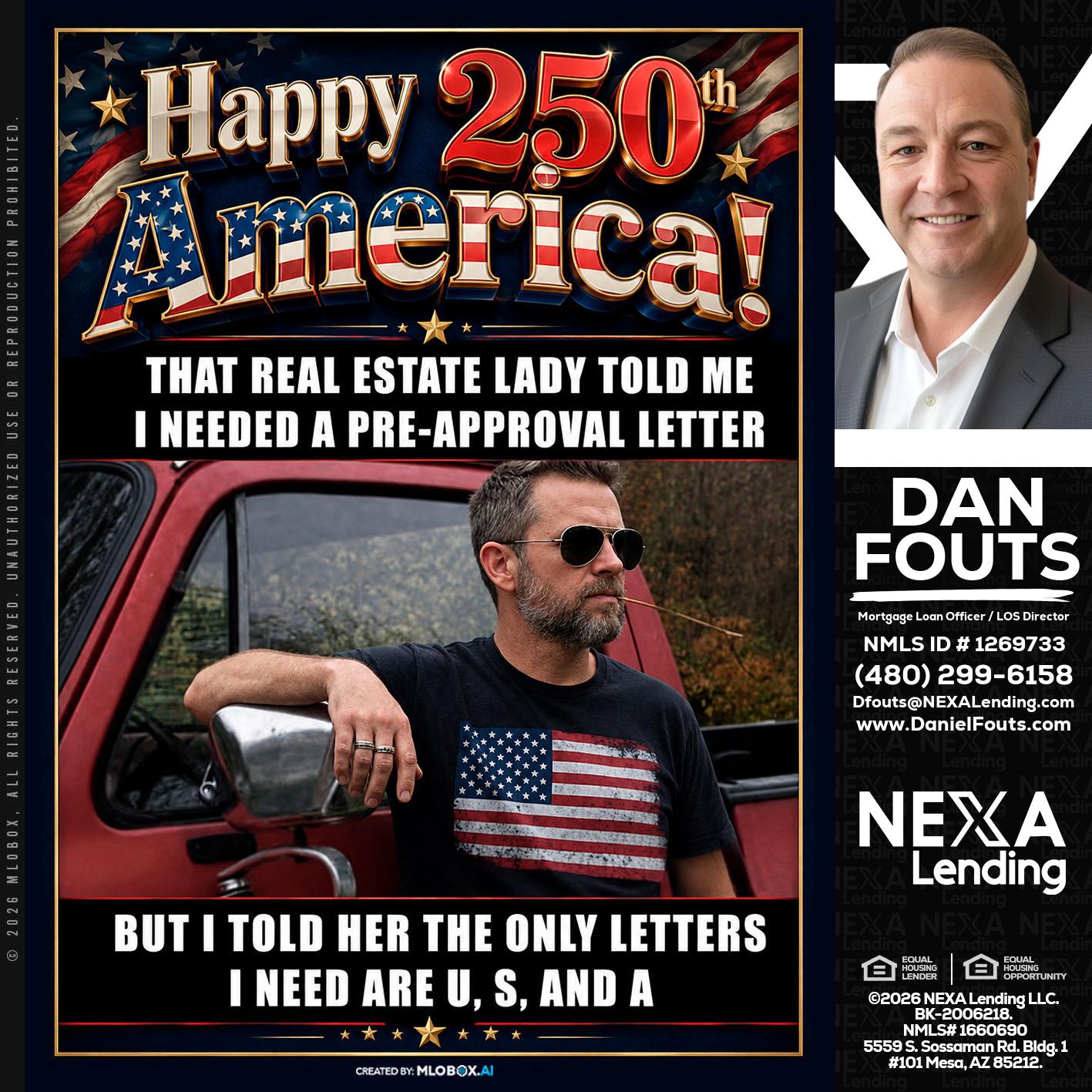 HAPPY 250 TH - Dan Fouts -Mortgage Loan Officer